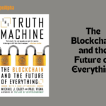 The Truth Machine By Michael J. Casey and Paul Vigna