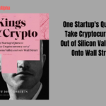 Kings of Crypto By Jeff Roberts: The best crypto books