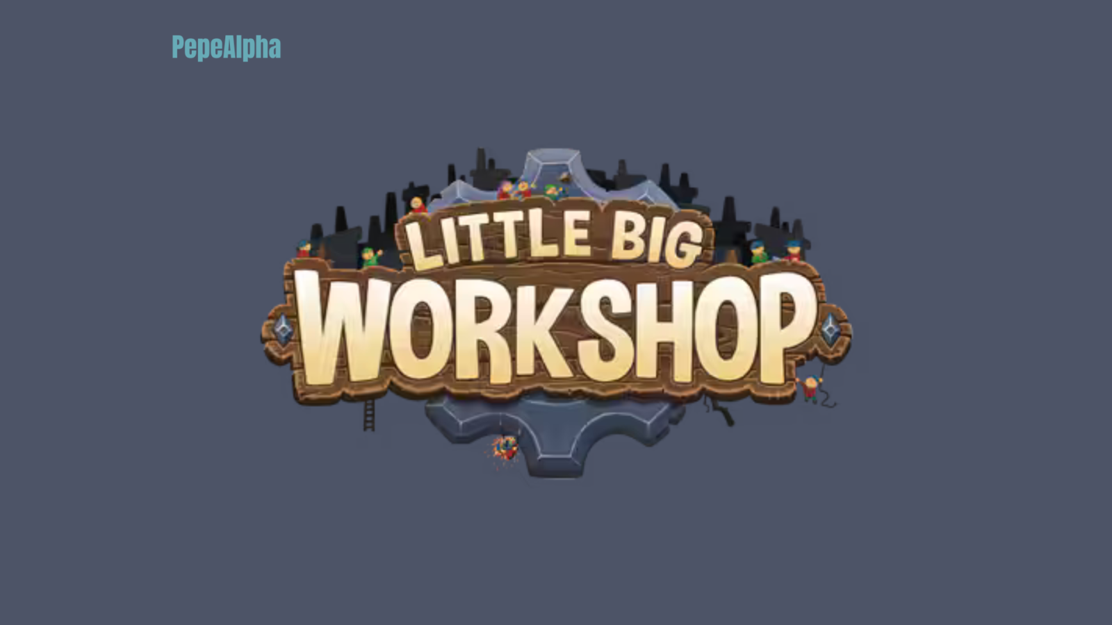 Little Big Workshop: build the factory of your dreams!